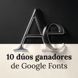 10 Dúos Ganadores de Google Fonts | Combina Fuentes