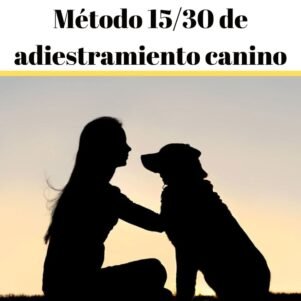 Método 15/30 de adiestramiento canino. (eBook)