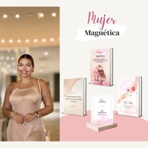 Mujer Magnética: La guía definitiva para transformar tu amor propio, potenciar tu energía femenina y atraer relaciones auténticas. (eBook)