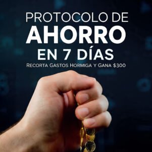 Protocolo de Ahorro en 7 Días:  Recorta Gastos Hormiga y Gana $300